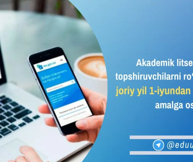 Read more about the article Akademik litseylarga hujjatlar 1-iyundan onlayn qabul qilinadi